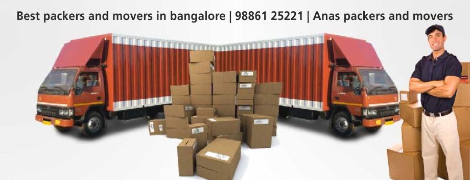 Best packers and movers in bangalore | 98861 25221 | anas packers and movers