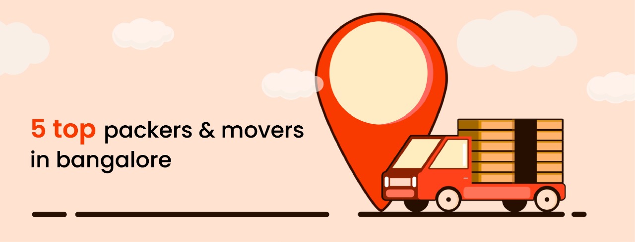 Top 5 Packers and Movers in Bangalore