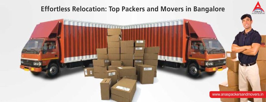 Effortless Relocation: Top Packers and Movers in Bangalore